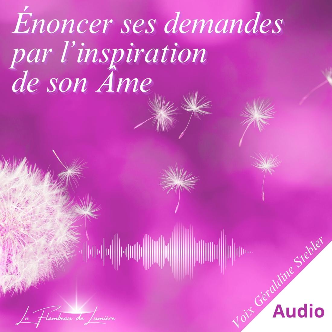 Énoncer ses demandes par l'inspiration de son Âme