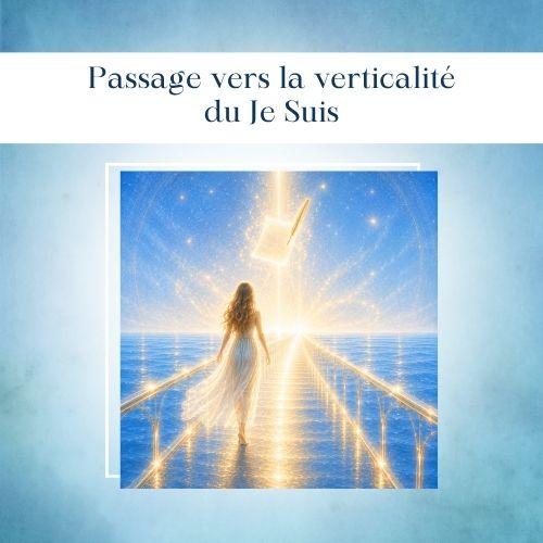 Passage vers la verticalité du Je Suis